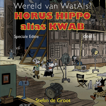 Horus Hippo alias Kwab | Wereld van WatAls? | Striparchief