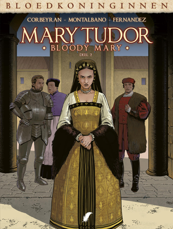 Deel 2 | Mary Tudor - Bloody Mary | Striparchief